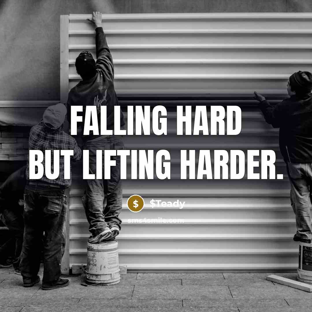 “Falling hard but lifting harder.” quote by $Teady