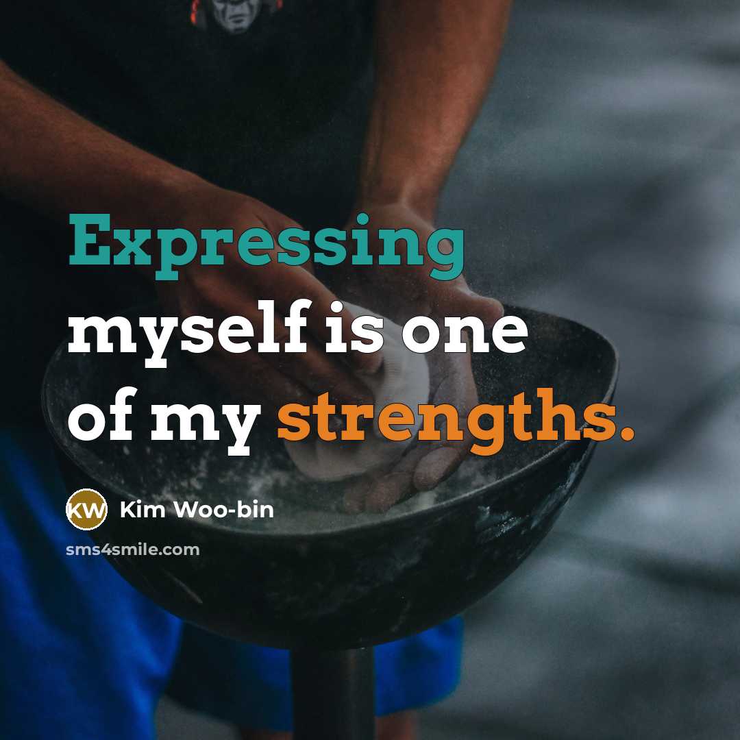 “Expressing myself is one of my strengths.” quote by Kim Woo-bin