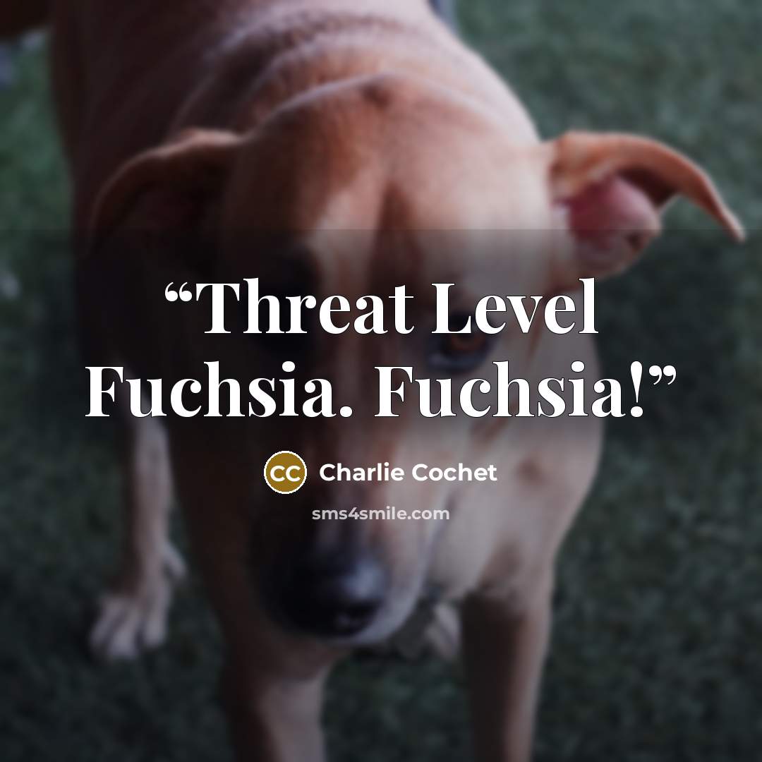 “Threat Level Fuchsia. Fuchsia!” quote by Charlie Cochet
