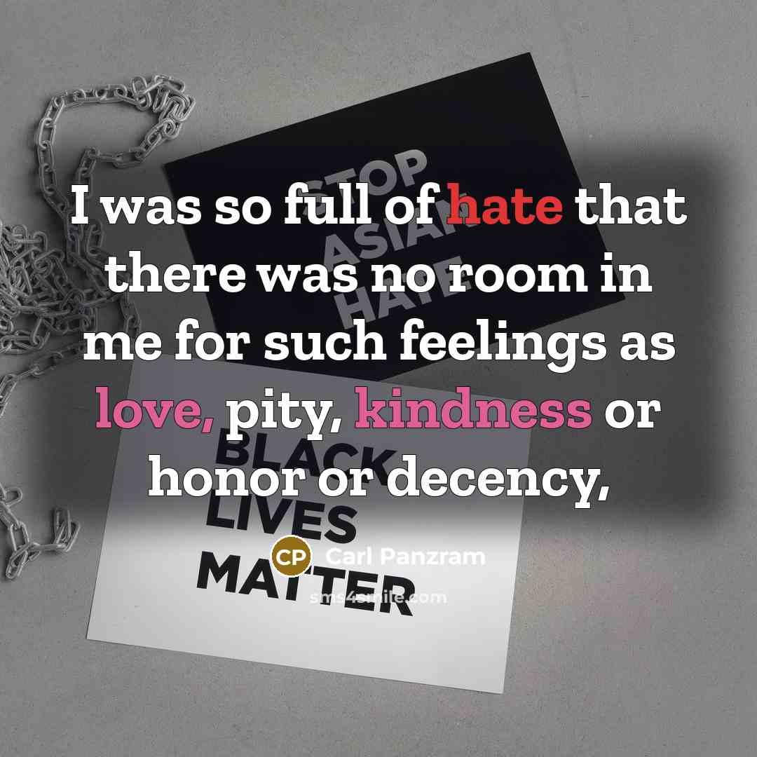 “I was so full of hate that there was no room in me for such feelings as love, pity, kindness or honor or decency,” quote by Carl Panzram