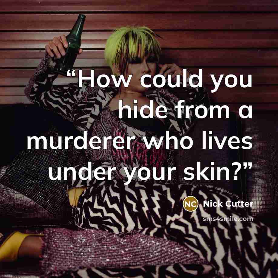 “How could you hide from a murderer who lives under your skin?” quote by Nick Cutter