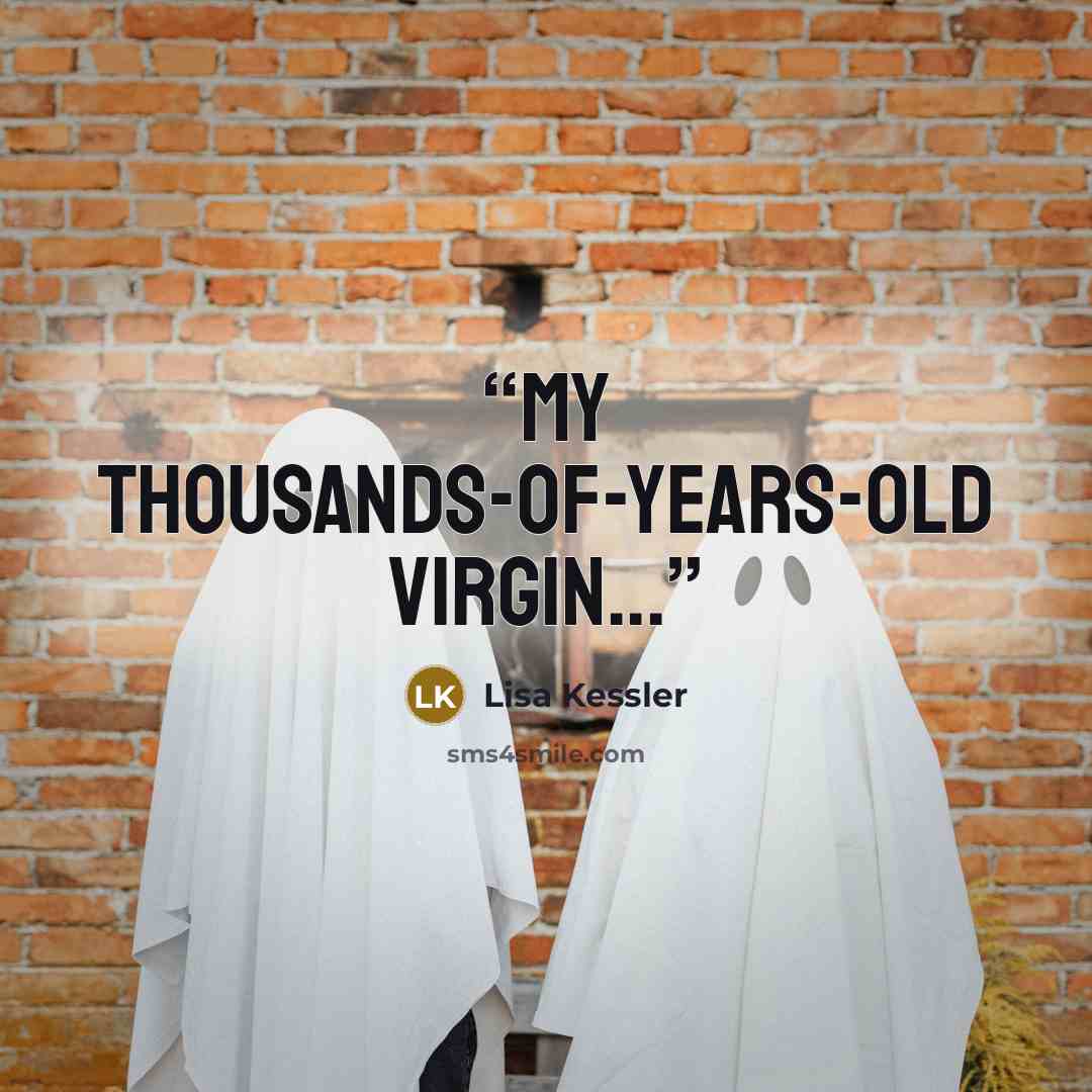 “My thousands-of-years-old virgin...” quote by Lisa Kessler