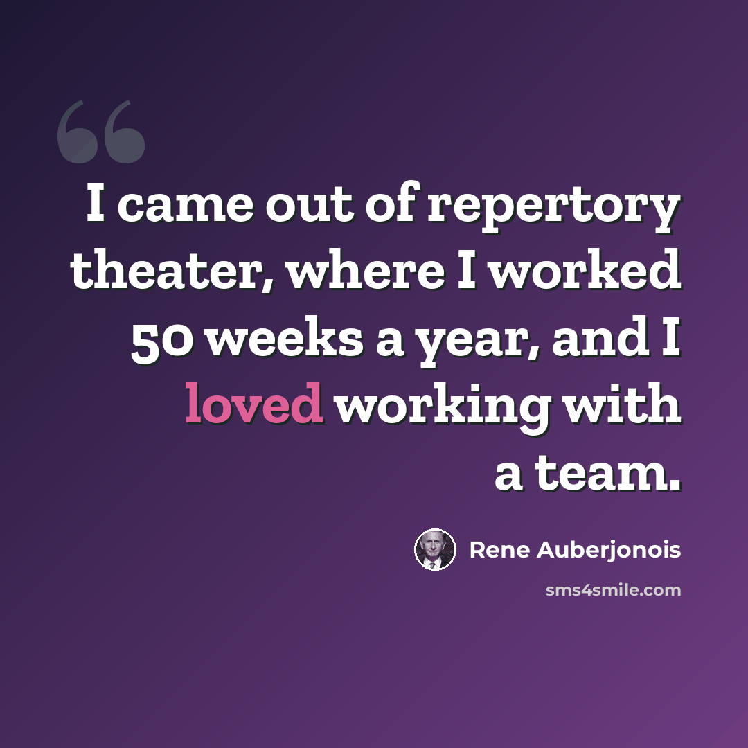 “I came out of repertory theater, where I worked 50 weeks a year, and I loved working with a team.” quote by Rene Auberjonois