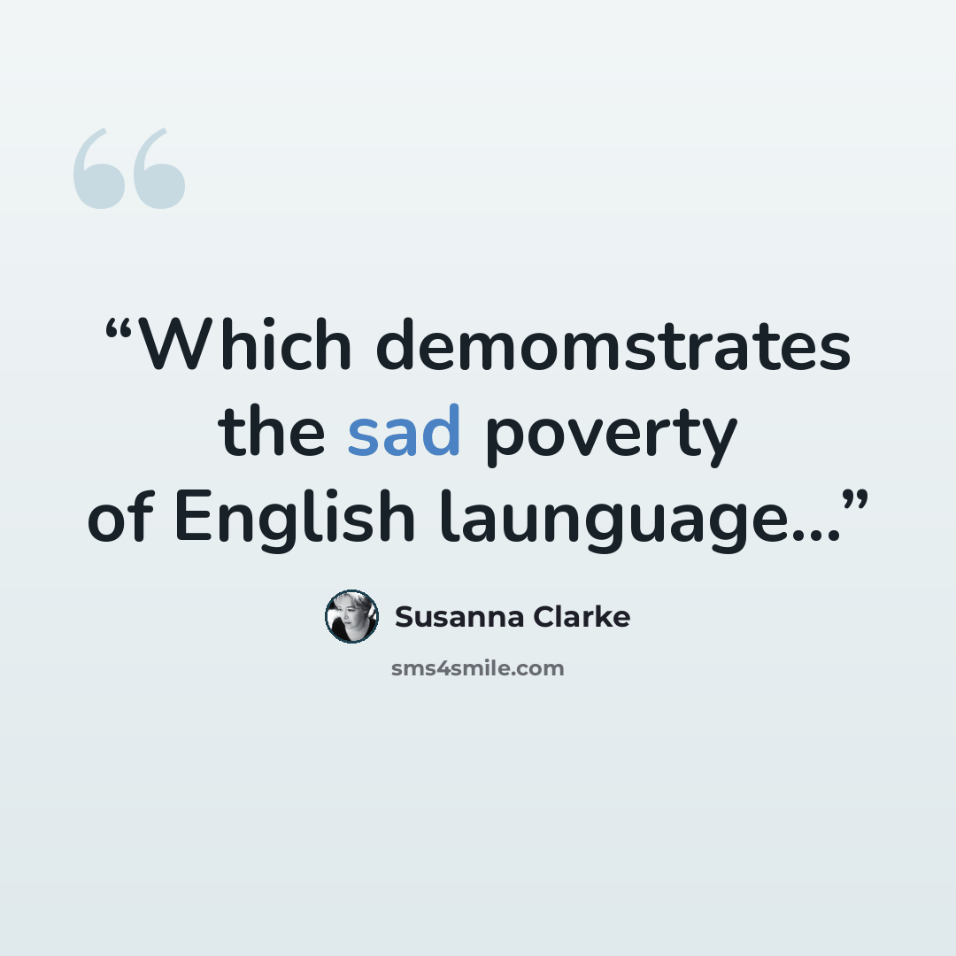 “Which demomstrates the sad poverty of English launguage...” quote by Susanna Clarke