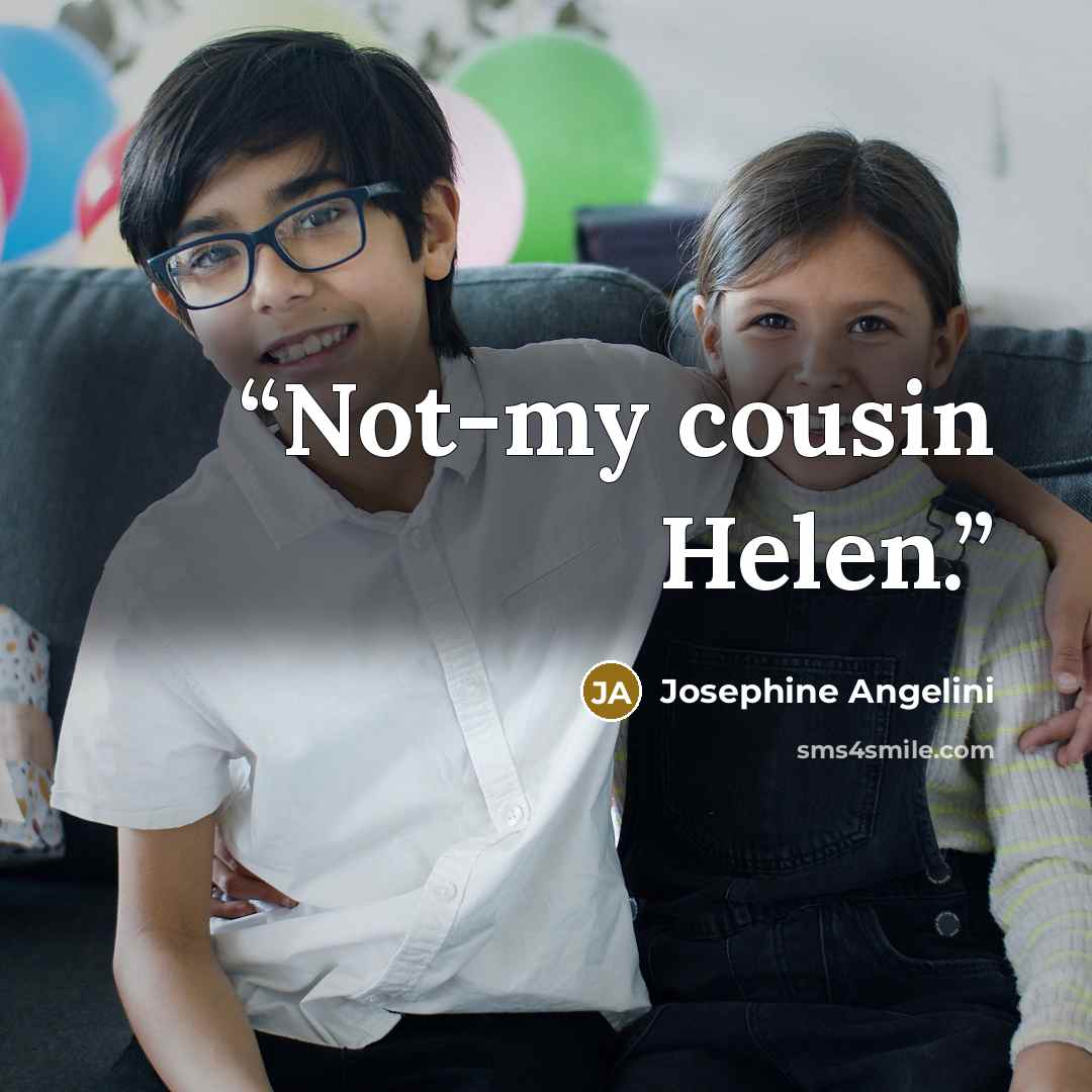 “Not-my cousin Helen.” quote by Josephine Angelini
