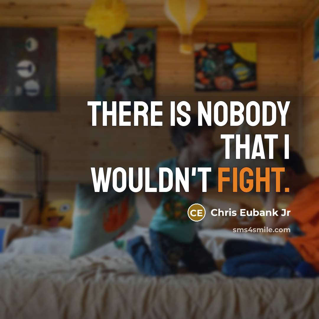 “There is nobody that I wouldn't fight.” quote by Chris Eubank Jr
