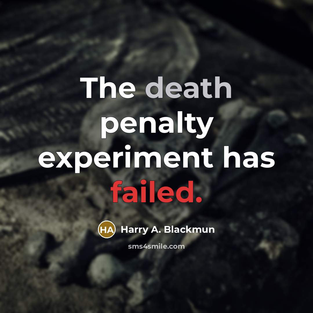 “The death penalty experiment has failed.” quote by Harry A. Blackmun