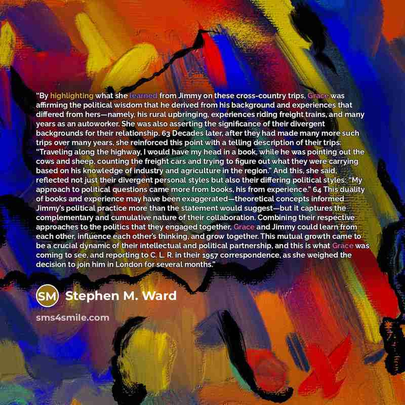 “By highlighting what she learned from Jimmy on these cross-country trips, Grace was affirming the political wisdom that he derived from his background and experiences that differed from hers—namely, his rural upbringing, experiences riding freight trains, and many years as an autoworker. She was…” quote by Stephen M. Ward