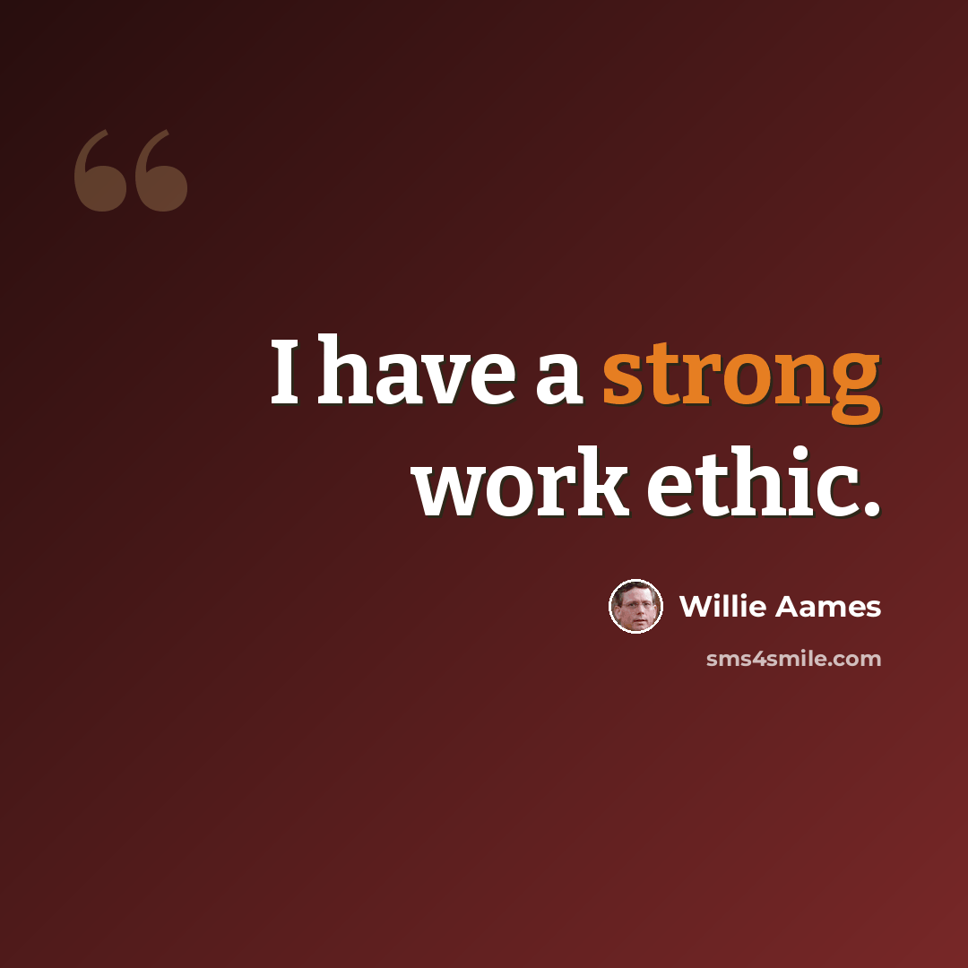“I have a strong work ethic.” quote by Willie Aames
