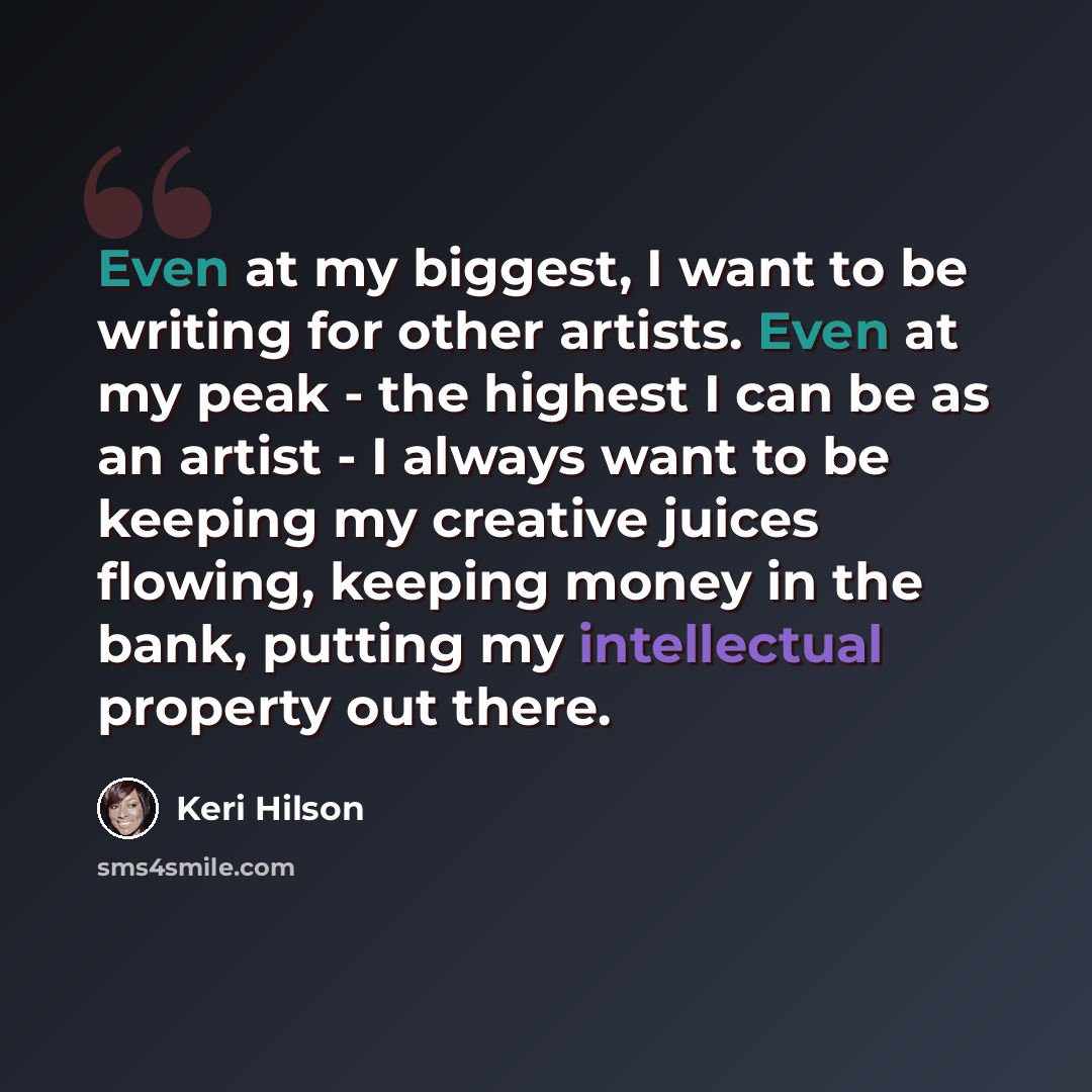 “Even at my biggest, I want to be writing for other artists. Even at my peak - the highest I can be as an artist - I always want to be keeping my creative juices flowing, keeping money in the bank, putting my intellectual property out there.” quote by Keri Hilson