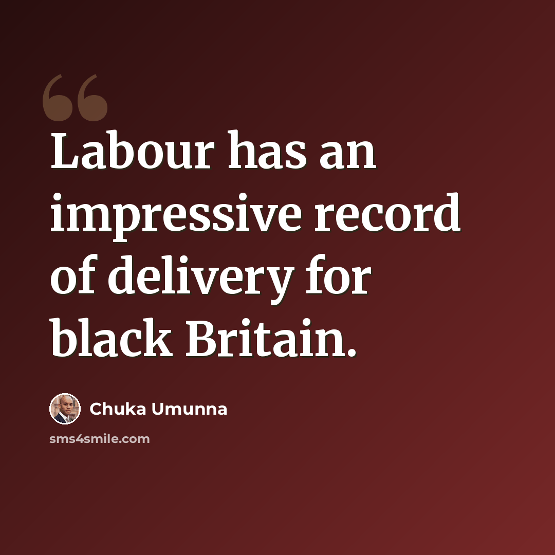 “Labour has an impressive record of delivery for black Britain.” quote by Chuka Umunna
