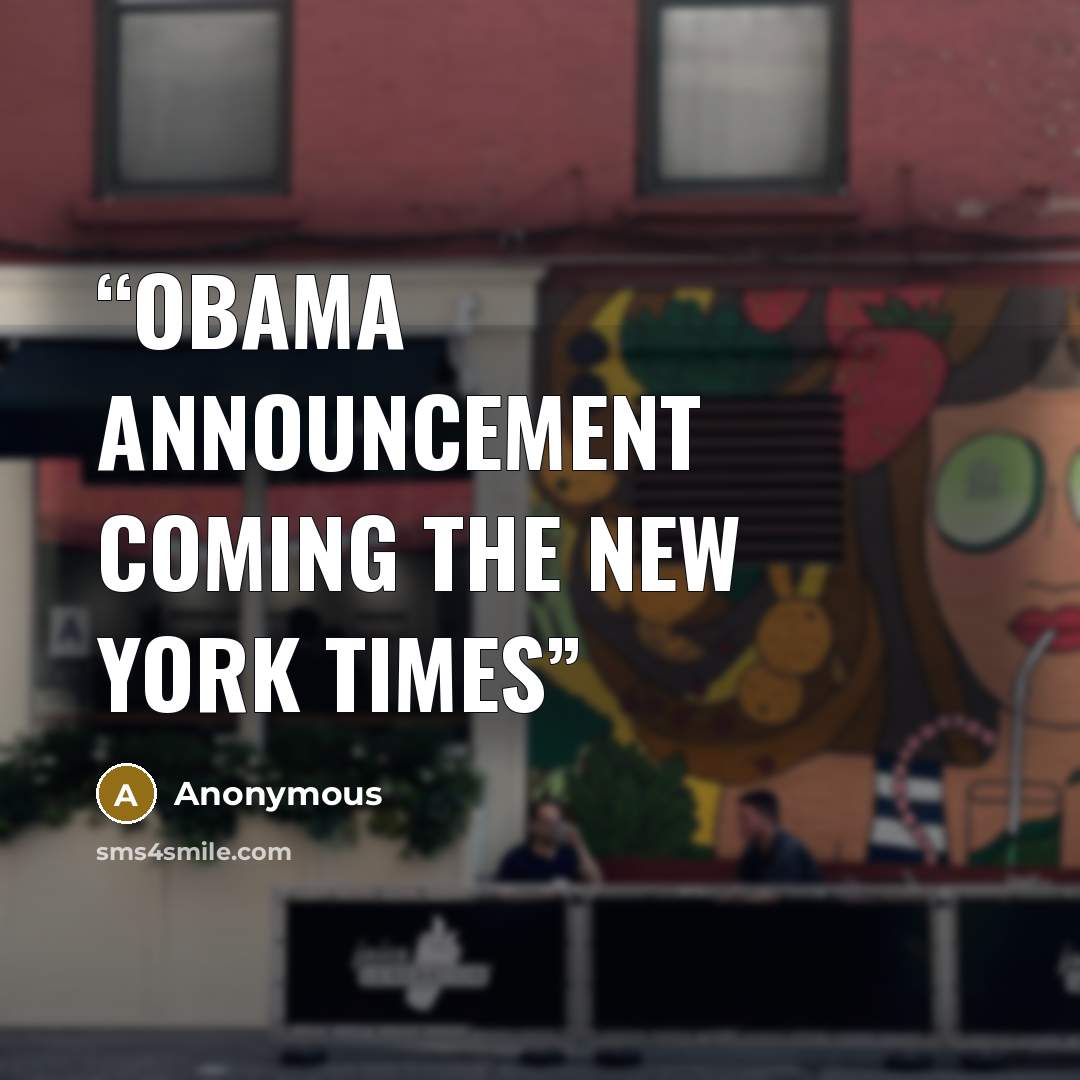 “Obama Announcement Coming The New York Times” quote by Anonymous
