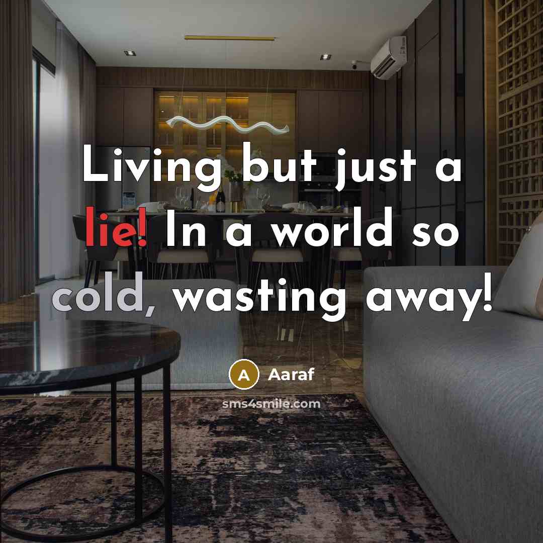 “Living but just a lie! In a world so cold, wasting away!” quote by Aaraf
