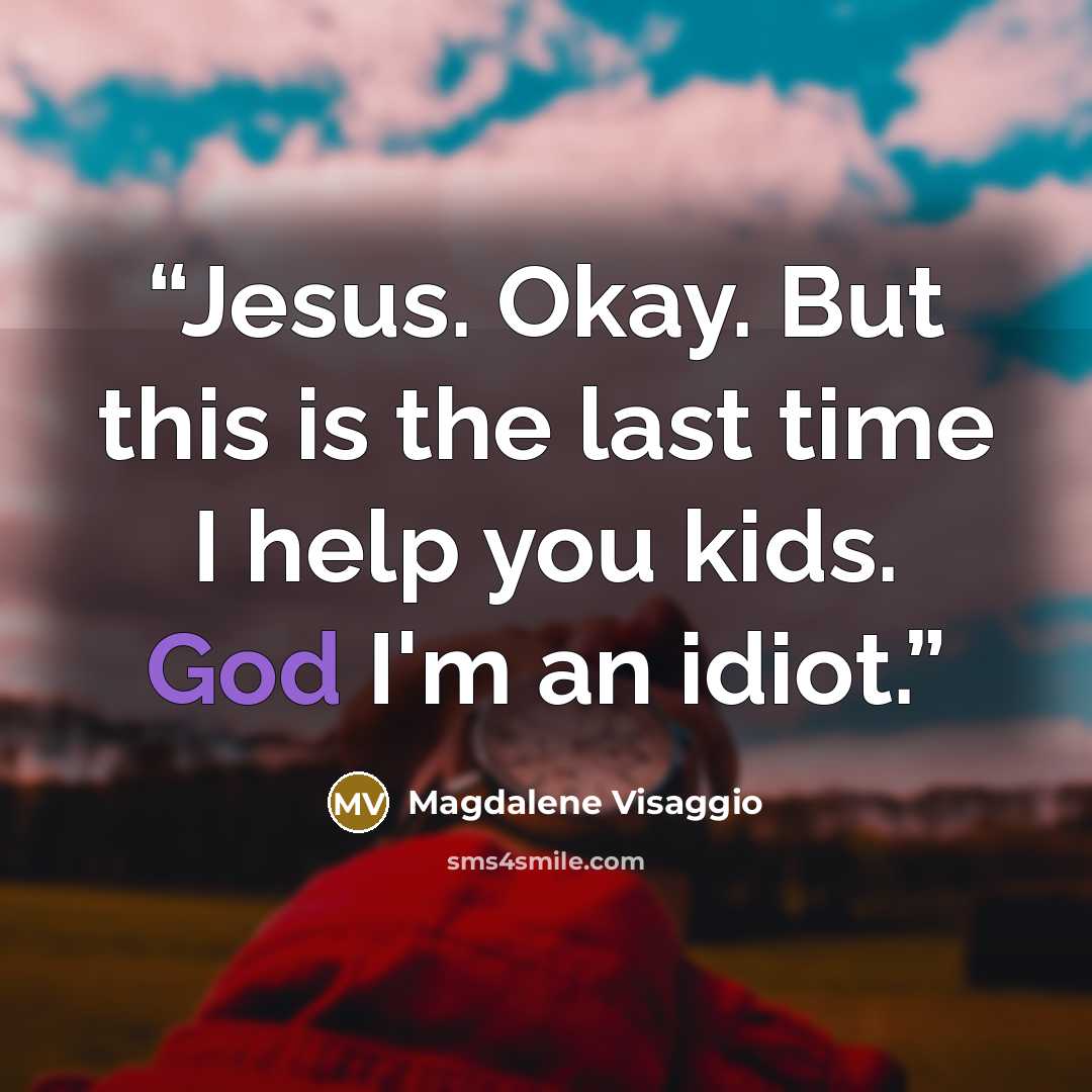 “Jesus. Okay. But this is the last time I help you kids. God I'm an idiot.” quote by Magdalene Visaggio