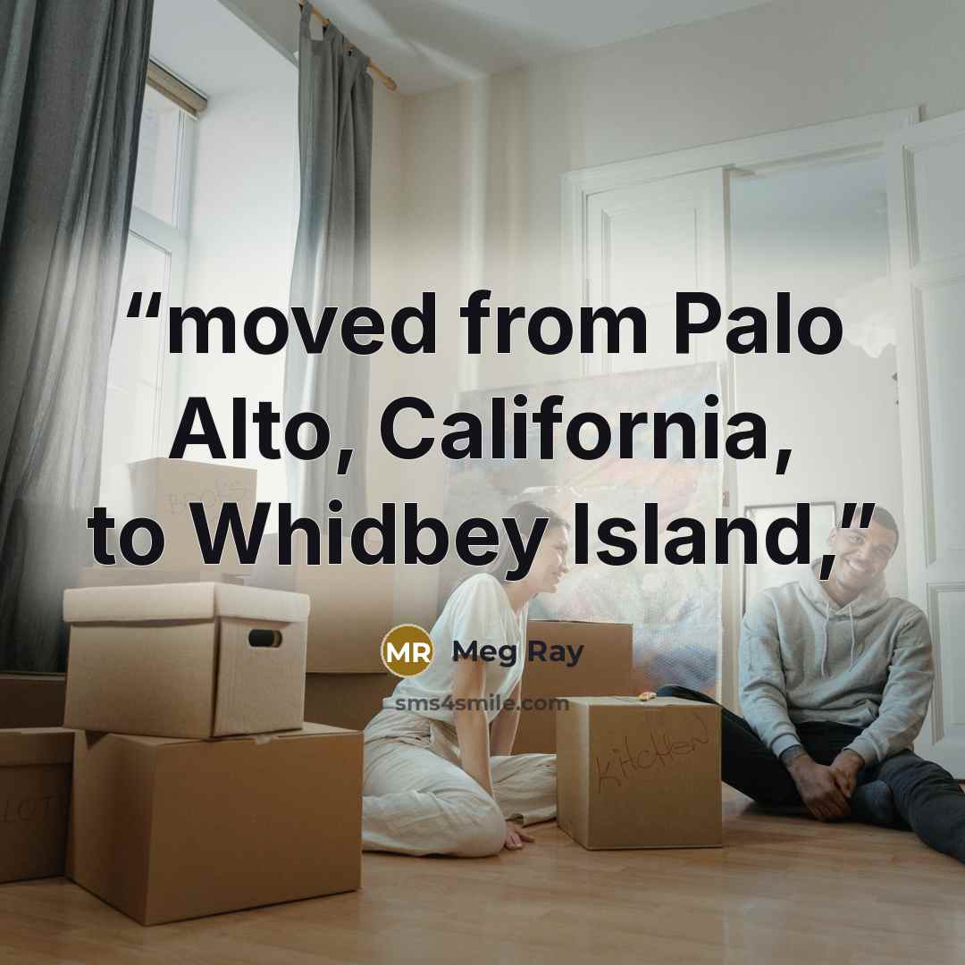 “moved from Palo Alto, California, to Whidbey Island,” quote by Meg Ray