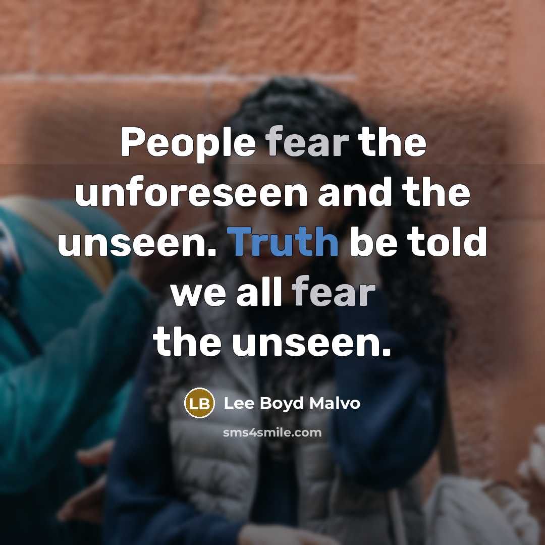 “People fear the unforeseen and the unseen. Truth be told we all fear the unseen.” quote by Lee Boyd Malvo