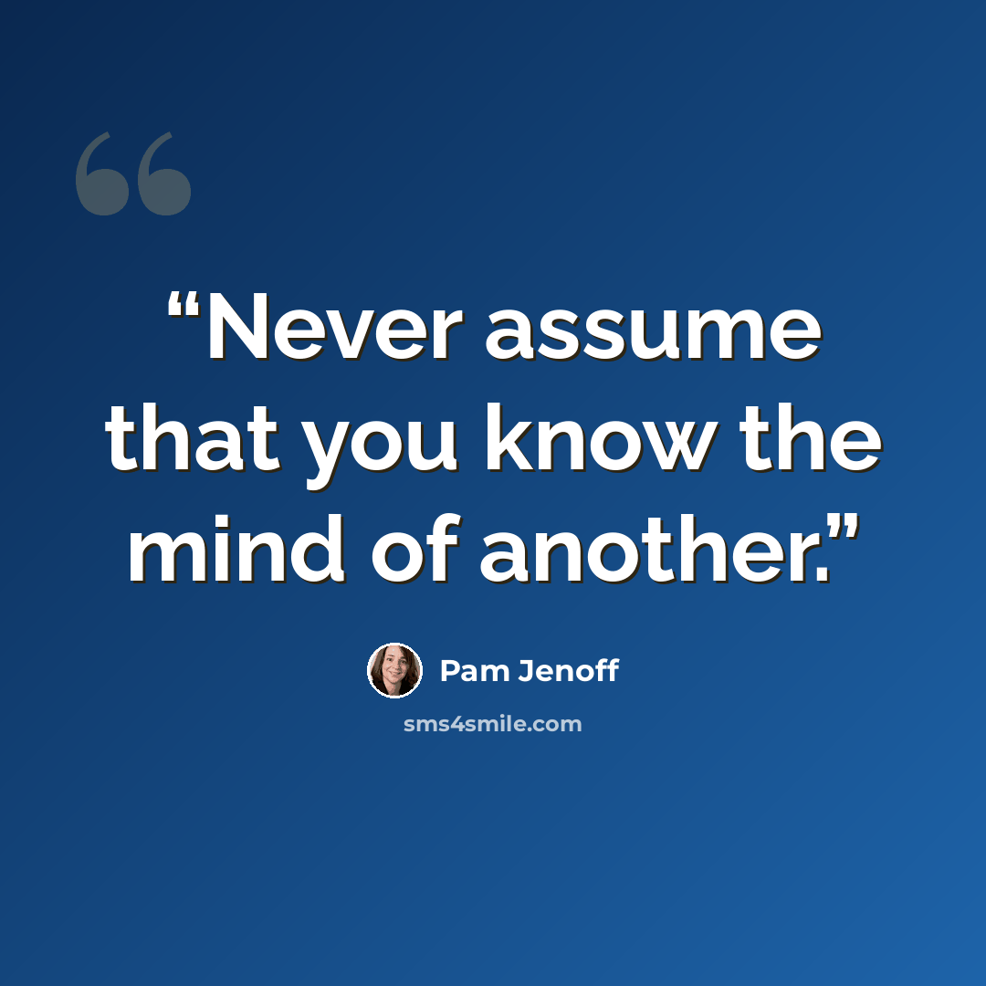 “Never assume that you know the mind of another.” quote by Pam Jenoff