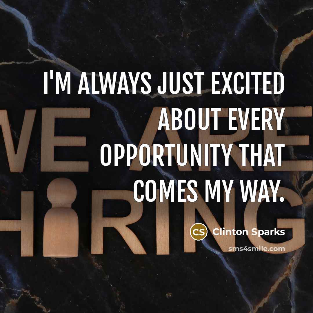 “I'm always just excited about every opportunity that comes my way.” quote by Clinton Sparks