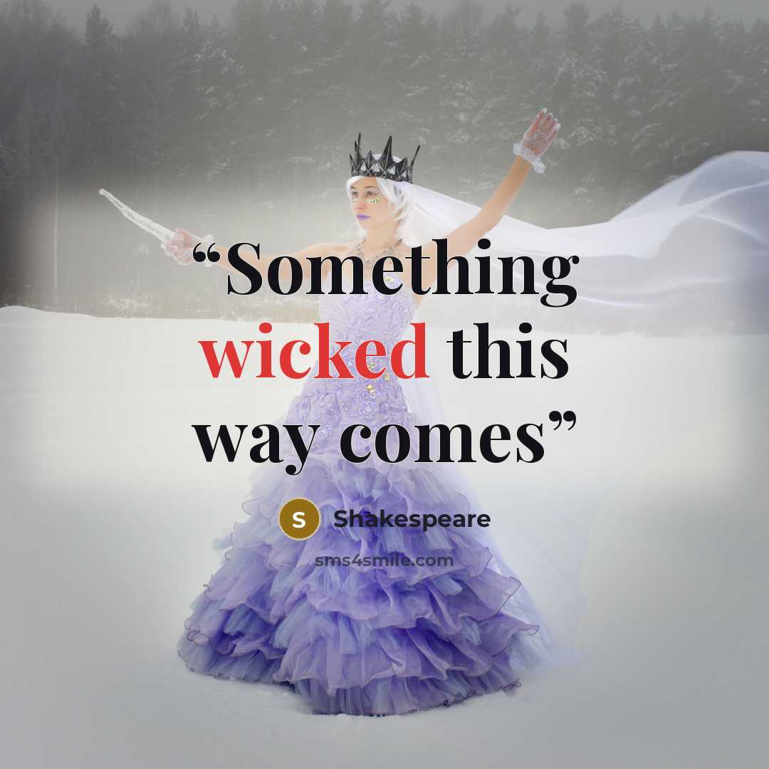 “Something wicked this way comes” quote by Shakespeare