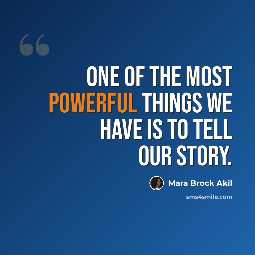 “One of the most powerful things we have is to tell our story.” quote by Mara Brock Akil