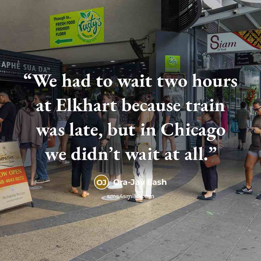 “We had to wait two hours at Elkhart because train was late, but in Chicago we didn’t wait at all.” quote by Ora-Jay Eash