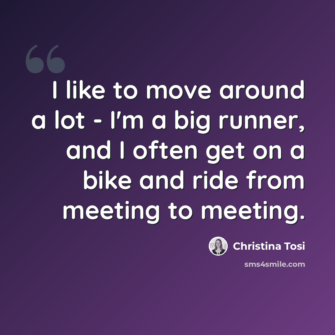 “I like to move around a lot - I'm a big runner, and I often get on a bike and ride from meeting to meeting.” quote by Christina Tosi