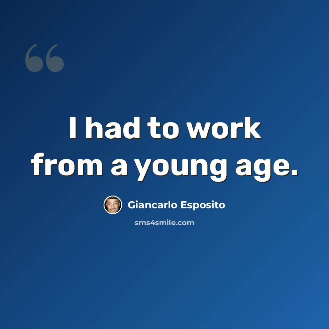 “I had to work from a young age.” quote by Giancarlo Esposito