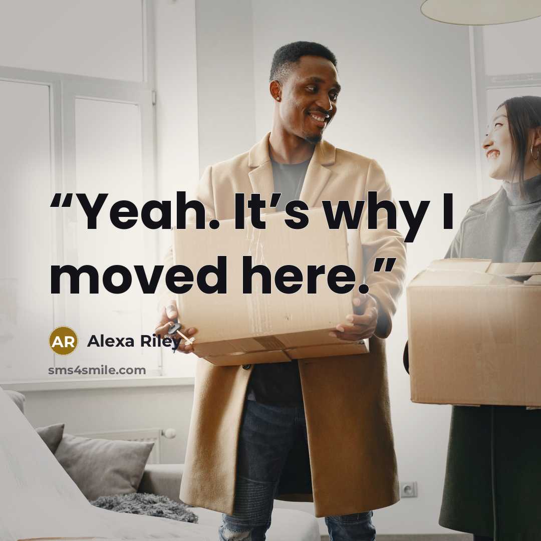 “Yeah. It’s why I moved here.” quote by Alexa Riley