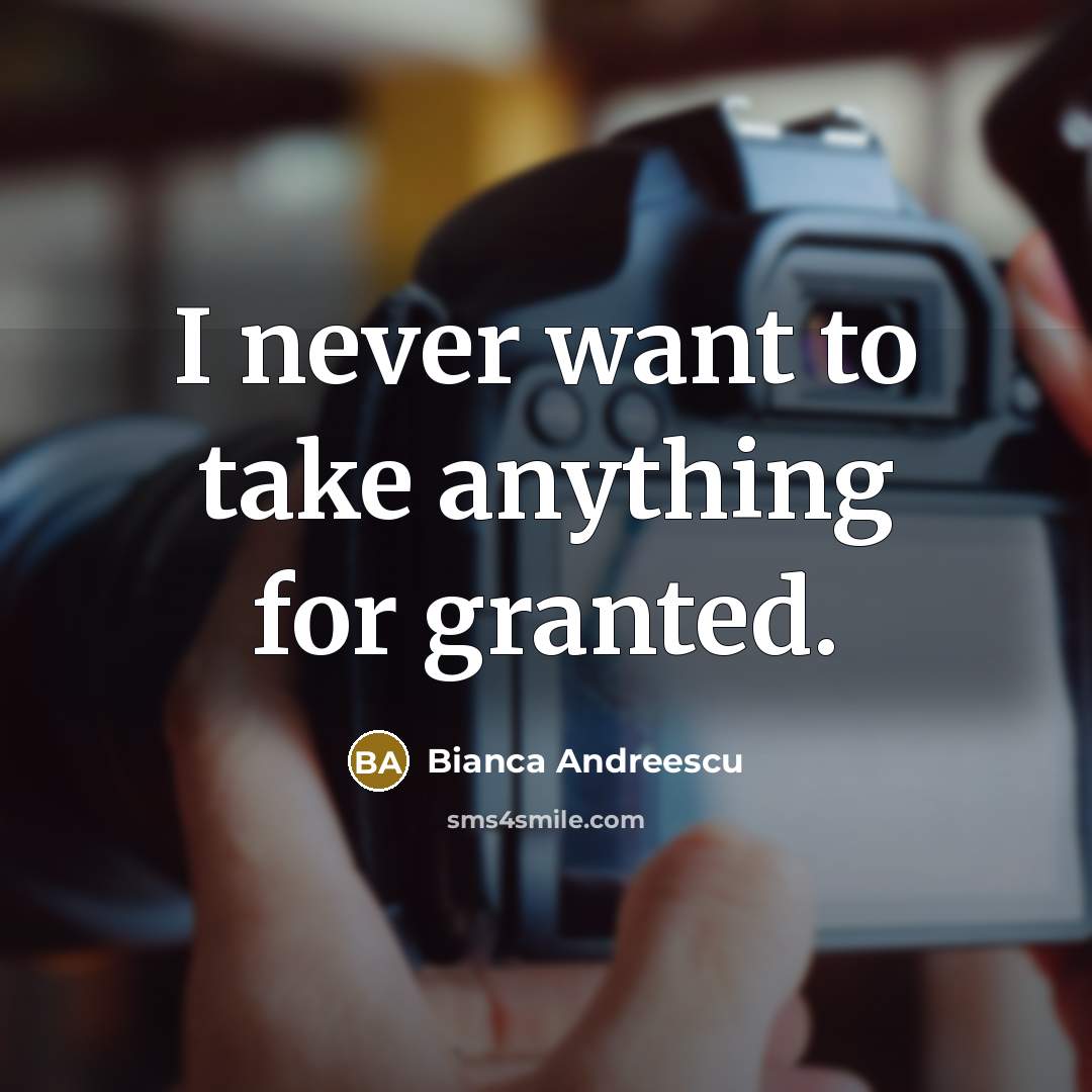 “I never want to take anything for granted.” quote by Bianca Andreescu