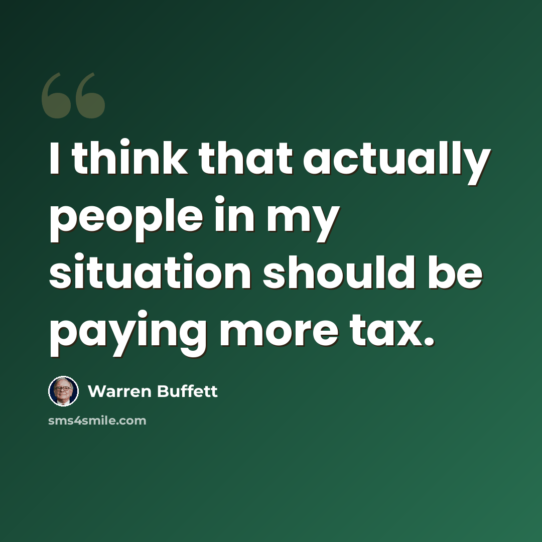 “I think that actually people in my situation should be paying more tax.” quote by Warren Buffett