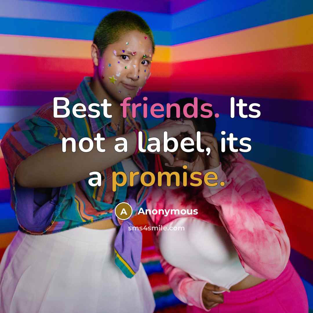 “Best friends. Its not a label, its a promise.” quote by Anonymous
