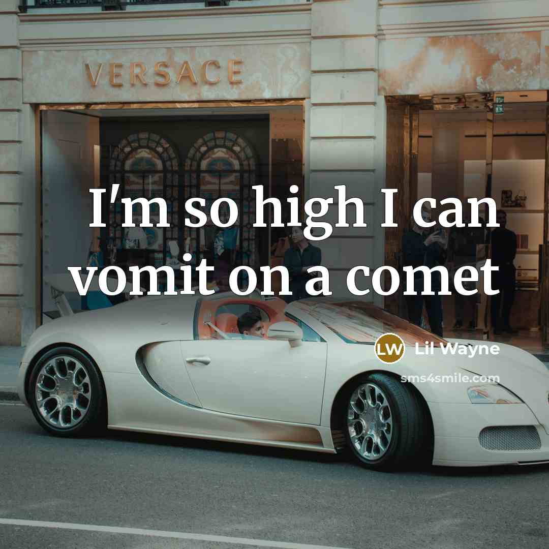 “I'm so high I can vomit on a comet” quote by Lil Wayne
