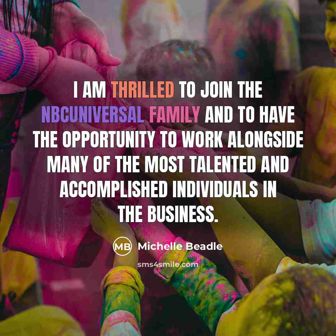 “I am thrilled to join the NBCUniversal family and to have the opportunity to work alongside many of the most talented and accomplished individuals in the business.” quote by Michelle Beadle