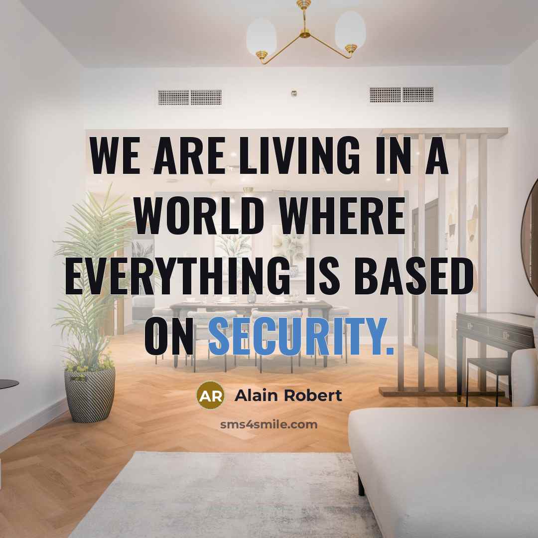 “We are living in a world where everything is based on security.” quote by Alain Robert