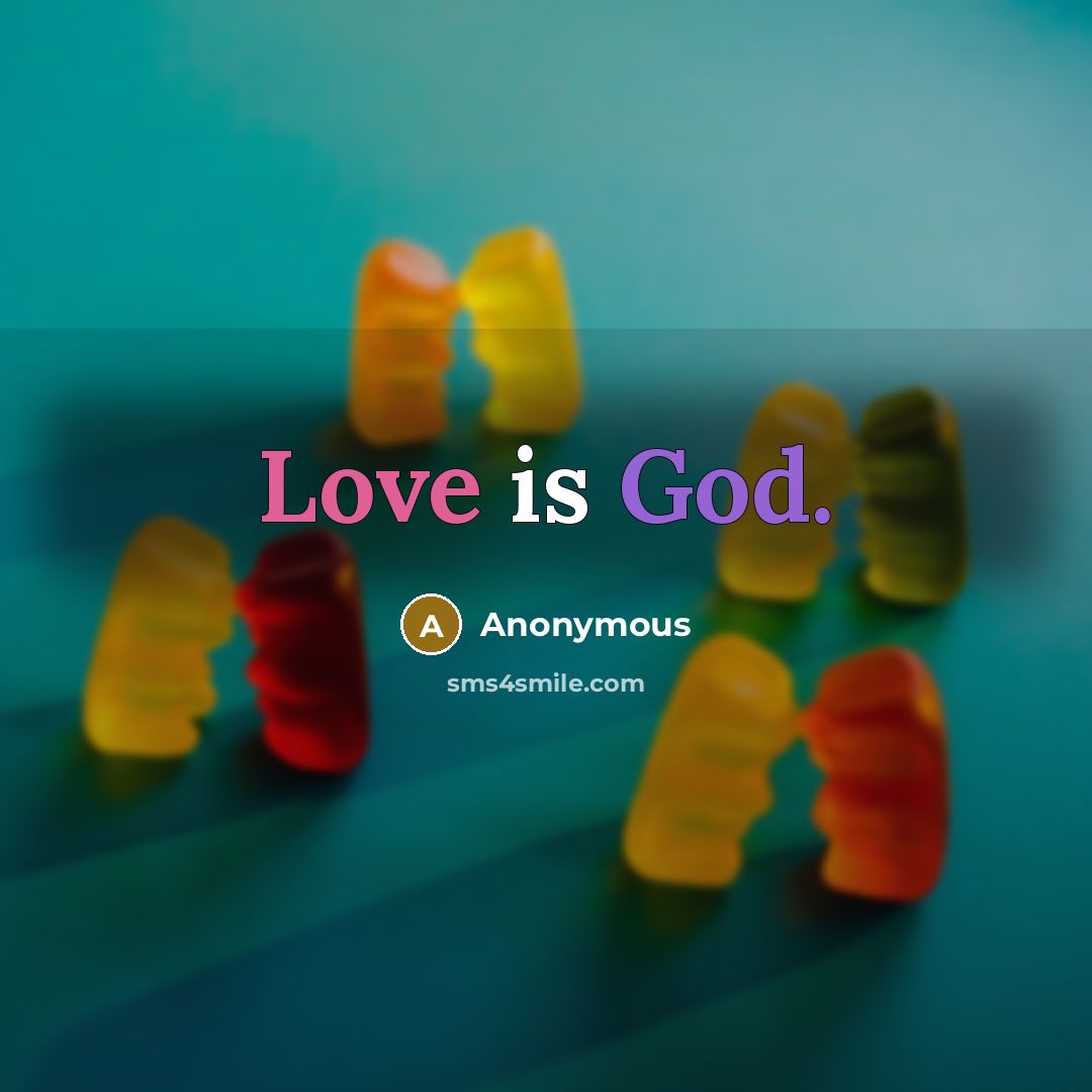 “Love is God.” quote by Anonymous