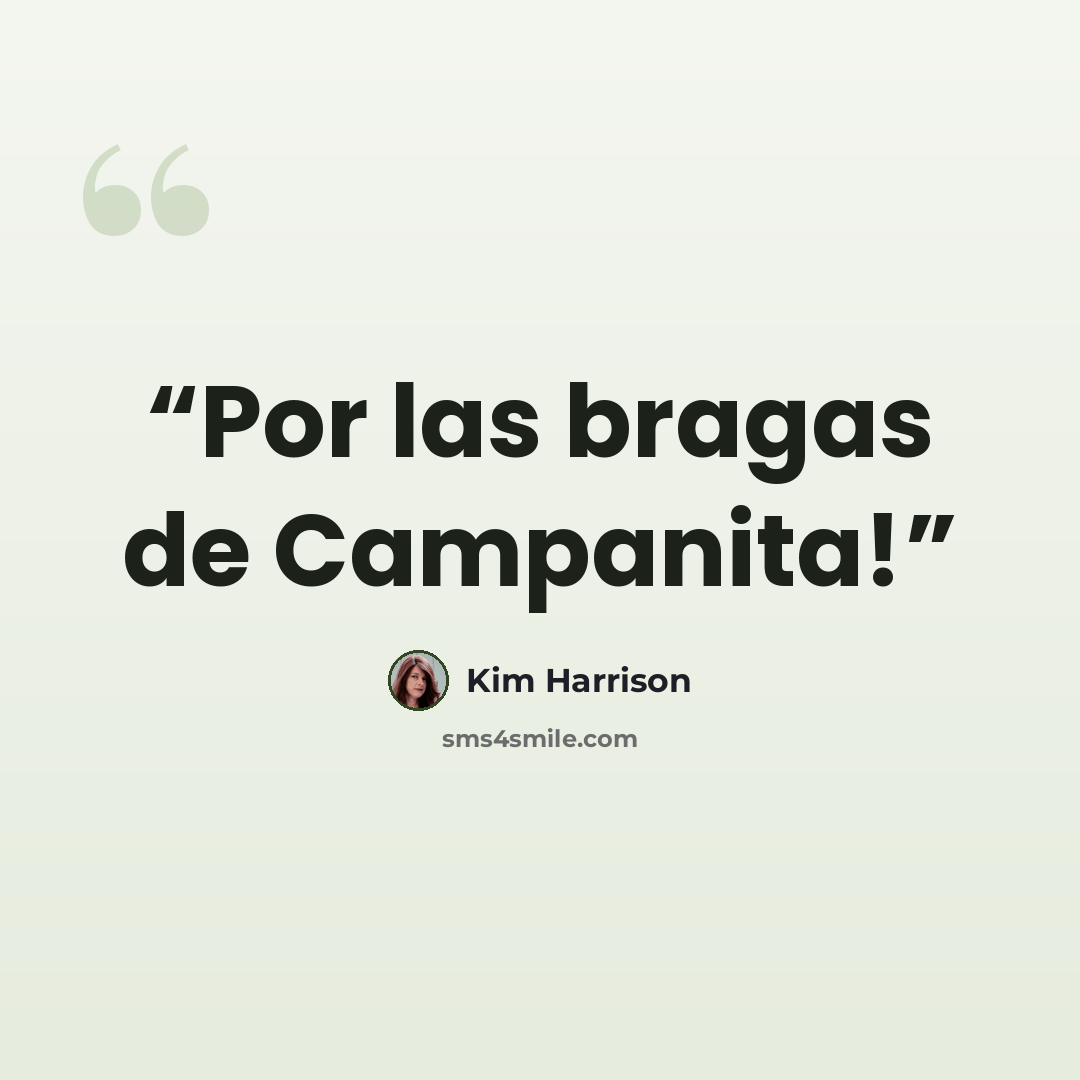 “Por las bragas de Campanita!” quote by Kim Harrison