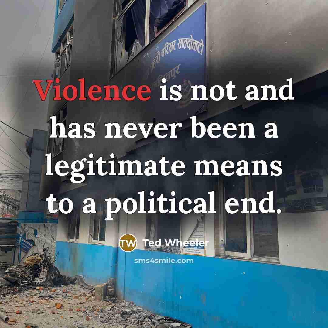 “Violence is not and has never been a legitimate means to a political end.” quote by Ted Wheeler