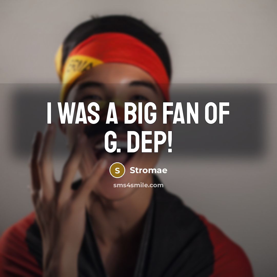“I was a big fan of G. Dep!” quote by Stromae