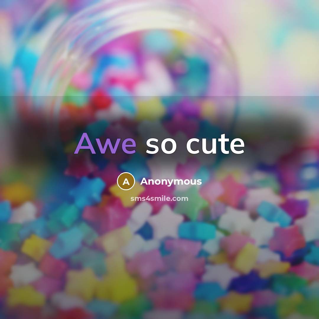 “Awe so cute” quote by Anonymous