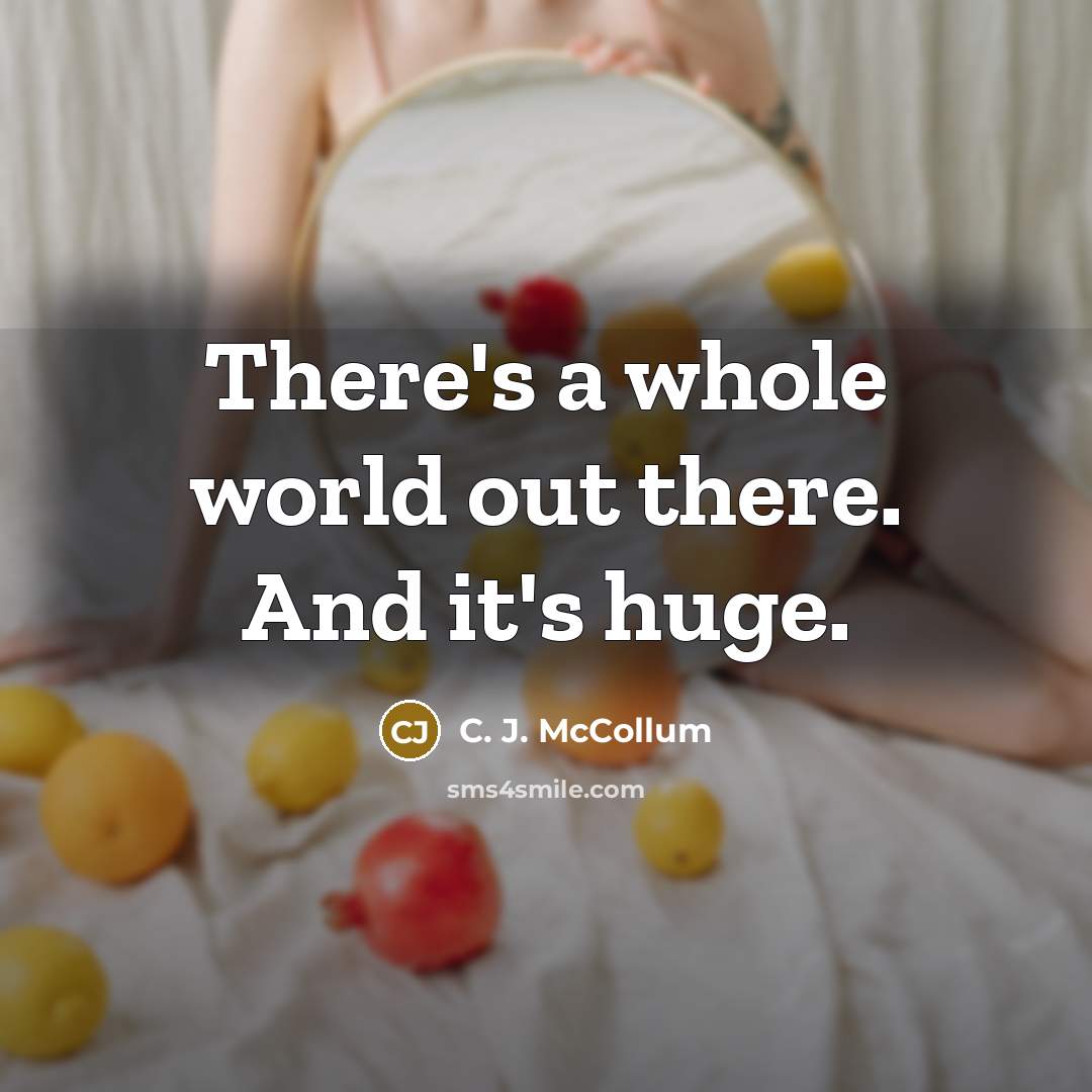 “There's a whole world out there. And it's huge.” quote by C. J. McCollum
