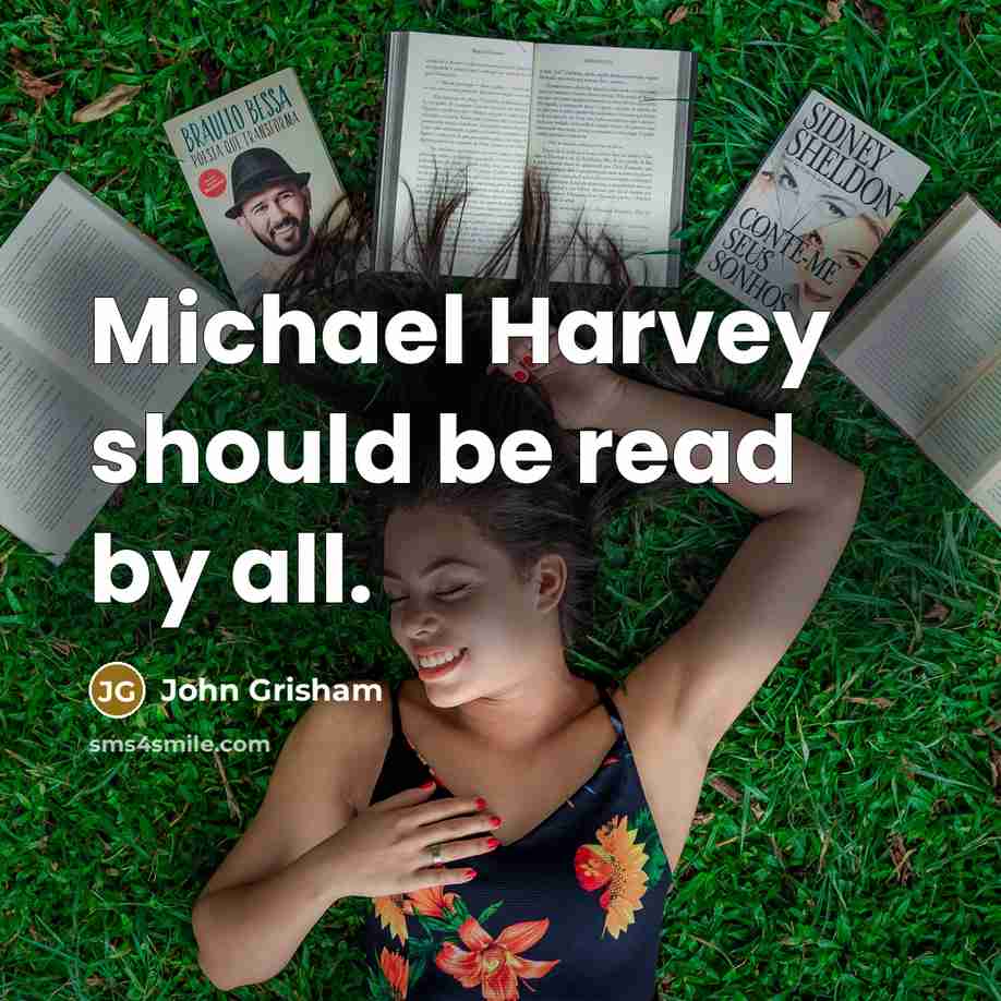 “Michael Harvey should be read by all.” quote by John Grisham