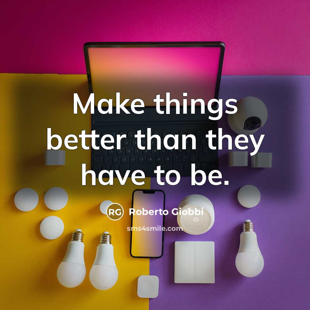“Make things better than they have to be.” quote by Roberto Giobbi