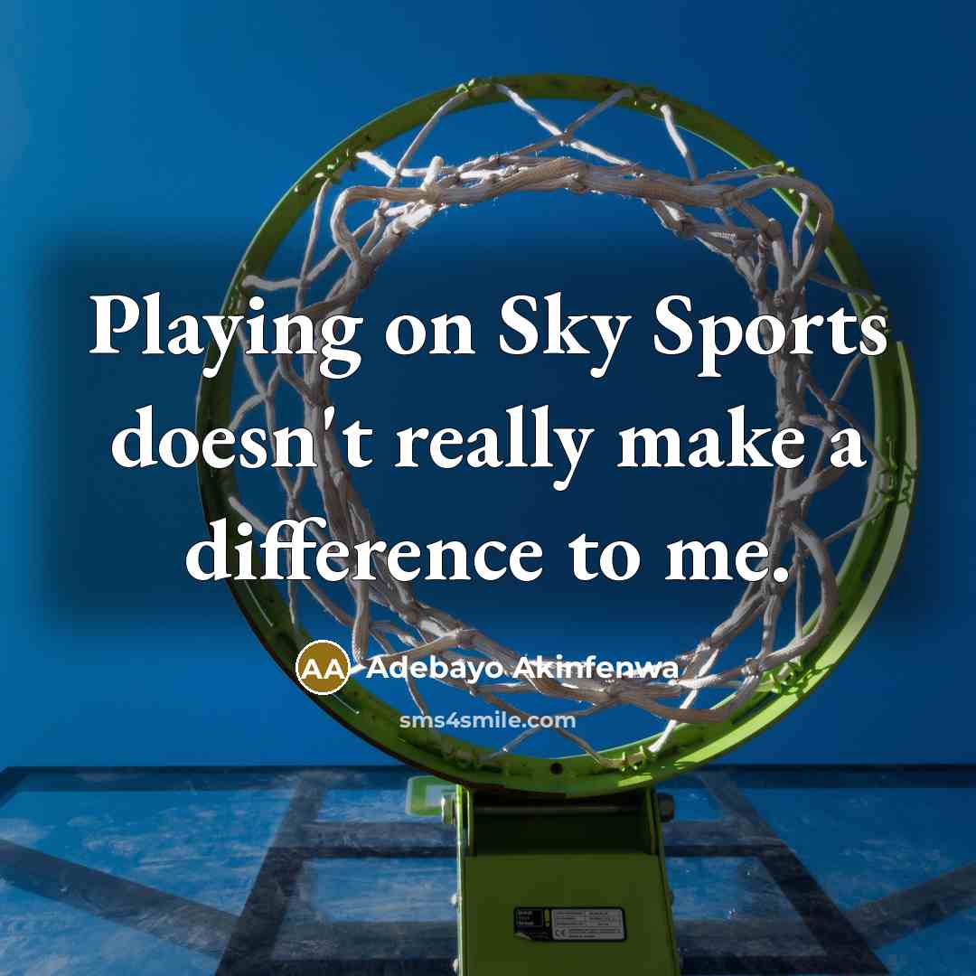 “Playing on Sky Sports doesn't really make a difference to me.” quote by Adebayo Akinfenwa