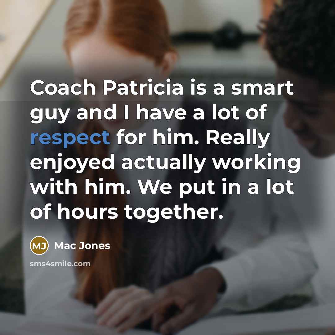 “Coach Patricia is a smart guy and I have a lot of respect for him. Really enjoyed actually working with him. We put in a lot of hours together.” quote by Mac Jones