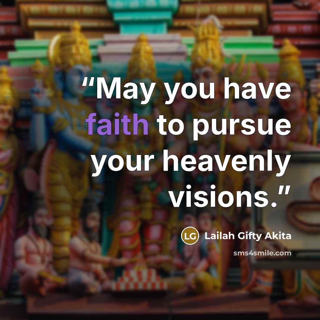 “May you have faith to pursue your heavenly visions.” quote by Lailah Gifty Akita