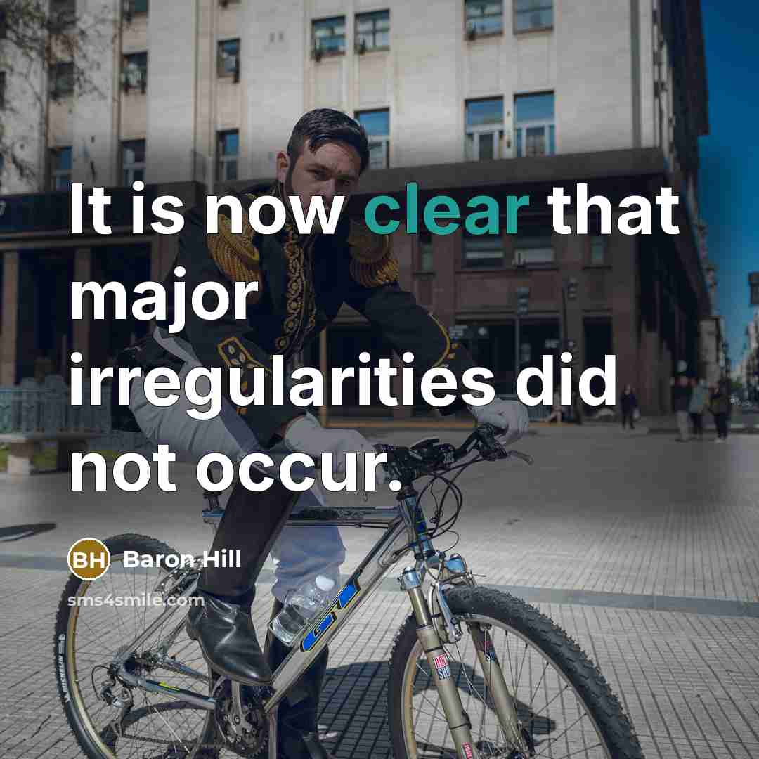 “It is now clear that major irregularities did not occur.” quote by Baron Hill