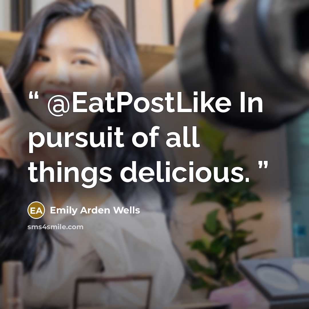 “@EatPostLike In pursuit of all things delicious.” quote by Emily Arden Wells