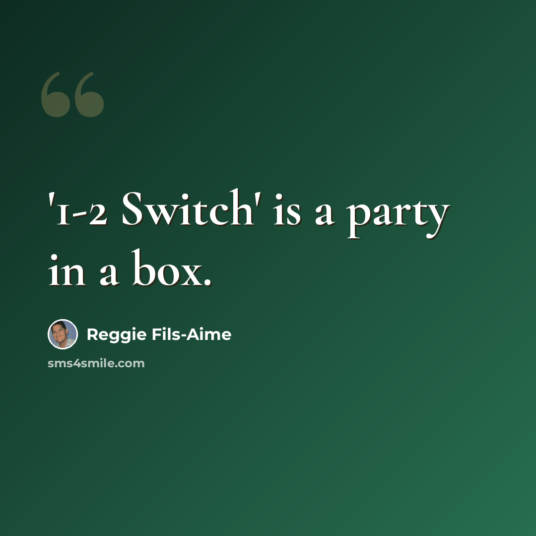 “'1-2 Switch' is a party in a box.” quote by Reggie Fils-Aime