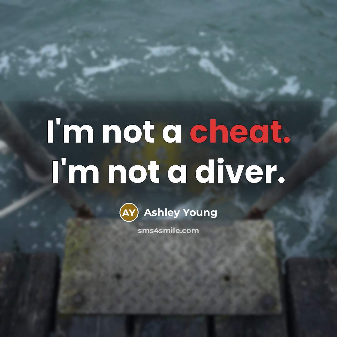 “I'm not a cheat. I'm not a diver.” quote by Ashley Young