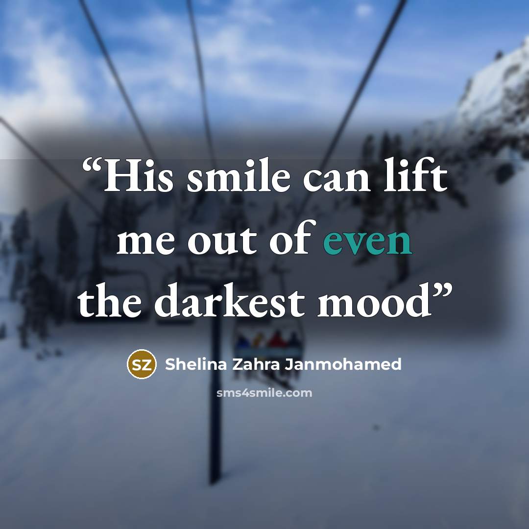 “His smile can lift me out of even the darkest mood” quote by Shelina Zahra Janmohamed